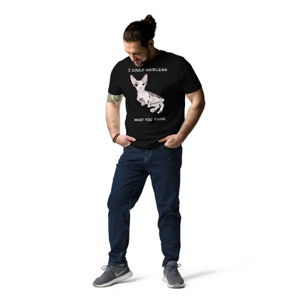 "I COULD HAIRLESS WHAT YOU THINK" UNISEX ECO TEE